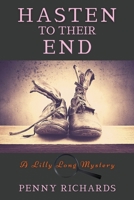 Hasten to Their End: A Lilly Long Mystery (A Lily Long Mystery) 1953789374 Book Cover