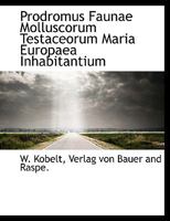 Prodromus Faunae Molluscorum Testaceorum Maria Europaea Inhabitantium 1010347276 Book Cover