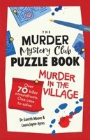 The Murder Mystery Puzzle Book: Murder in the Village 1524896209 Book Cover