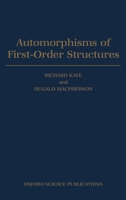 Automorphisms of First-Order Structures (Oxford Logic Guides) 019853468X Book Cover