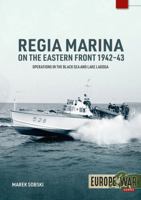 Regia Marina on the Eastern Front 1942-43: Operations in the Black Sea and Lake Ladoga (Europe@War) 1806721554 Book Cover