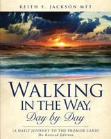 Walking in the Way, Day by Day (a Daily Journey to the Promise Land) 1498497543 Book Cover