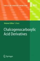 Chalcogenocarboxylic Acid Derivatives (Topics in Current Chemistry) 3540230122 Book Cover