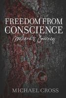 Freedom from Conscience - Melanie's Journey 1935605879 Book Cover