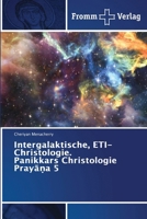 Intergalaktische, ETI-Christologie. Panikkars Christologie Praya?a 5 (German Edition) 6138379594 Book Cover