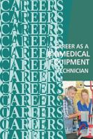 Career As a Biomedical Equipment Technician 1717284337 Book Cover