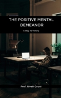 THE POSITIVE MENTAL DEMEANOR B0B93C1MZ4 Book Cover