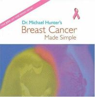 Dr. Michael Hunter's Breast Cancer Made Simple 0977726908 Book Cover