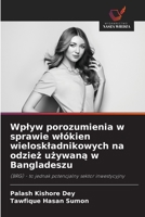 Wplyw porozumienia w sprawie wlókien wieloskladnikowych na odzie&#380; u&#380;ywan&#261; w Bangladeszu 6203737690 Book Cover