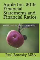 Apple Inc. 2019 Financial Statements and Financial Ratios: Defined, Discussed, and Calculated (5 Years). 165556093X Book Cover