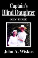 Captain's Blind Daughter 1410718042 Book Cover
