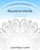 Round on the 9s: Color on the Rounds 1945478012 Book Cover