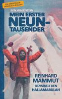 Mein erster Neuntausender: Reinhard Mammut bezwingt den Hallamabulah 3748178778 Book Cover