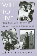 Will to Live: One Family's Story of Surviving the Holocaust 0791426203 Book Cover