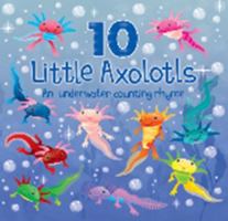 10 Little Axolotls - Kids Books - Childrens Books - Toddler Books by Page Publications 1648333052 Book Cover