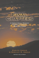 Final Chapters: A Hospice Social Worker’s Stories of Courage, Heart and Power B089M4343J Book Cover