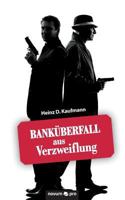 Banküberfall aus Verzweiflung 3958403670 Book Cover