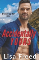 Accidentally Yours B09NWPHJCQ Book Cover