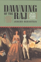 Dawning of the Raj: The Life and Trials of Warren Hastings 1566632811 Book Cover