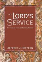The Lord's Service: The Grace of Covenant Renewal Worship 1591280087 Book Cover