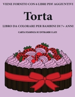 Libro da colorare per bambini di 7+ anni (Torta): Questo libro contiene 40 pagine a colori senza stress progettate per ridurre la frustrazione e aumentare la fiducia dei bambini in si stessi. Questo l 1800147686 Book Cover