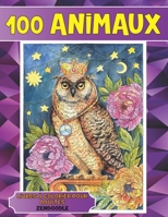 Livres à colorier pour adultes - Zendoodle - 100 animaux B08W4QFHCS Book Cover