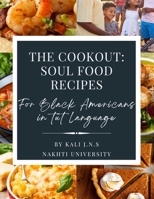 The Cookout: Soul Food Recipes For Black Americans in Tut Language B0BHG84F2B Book Cover