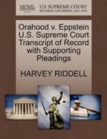 Orahood v. Eppstein U.S. Supreme Court Transcript of Record with Supporting Pleadings 1270128019 Book Cover