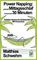 Power Napping: jederzeit Mittagsschlaf Powerschlaf 30 Minuten: Praktiker-Version für Sofortschlaf via MP3-Download 1534729127 Book Cover