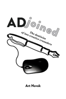 ADjoined: The destinies of two creative crusaders B0CDR5D1HT Book Cover