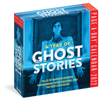 A Year of Ghost Stories Page-A-Day Calendar 2022: Indulge in a Year of Chills, Thrills, and Sheer Obsession with Daily Mystical Stories, Urban Legends, and More 152351387X Book Cover