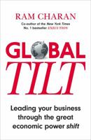 Global Tilt: Leading Your Business Through the Great Economic Power Shift 1847941117 Book Cover