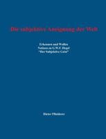 Die subjektive Aneignung der Welt: Erkennen und Wollen - Notizen zu G.W.F. Hegel "Der Subjektive Geist" 3695188448 Book Cover
