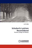 Schubert's Lyricism Reconsidered: Structure, Design and Rhetoric 3838346068 Book Cover