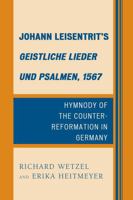Johann Leisentrit's Geistliche Lieder Und Psalmen, 1567: Hymnody of the Counter-Reformation in Germany 161147731X Book Cover