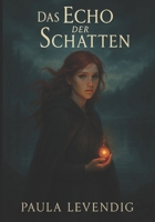 Das Echo der Schatten (German Edition) B0F7DPWZW3 Book Cover