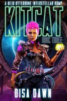Kitcat: A Beju Byteborne Interstellar Romp: Book Three 1947411330 Book Cover