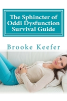 The Sphincter of Oddi Dysfunction Survival Guide 151212690X Book Cover