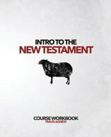 Intro to the New Testament: Course Workbook 1500820296 Book Cover