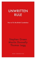 Unwritten Rule: How to Fix the British Constitution 1913368300 Book Cover