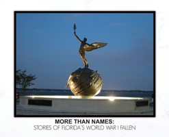 More Than Names: Stories of Florida's World War I Fallen 1946637440 Book Cover
