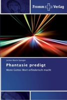 Phantasie predigt: Wenn Gottes Wort erfinderisch macht 3841602827 Book Cover