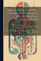 Sur Une Fonction Peu Connue Du Pancréas, La Digestion Des Aliments Azotés: Expériences Parallèles Sur La Digestion Gastrique Et Intestinale, Induction 1021360597 Book Cover
