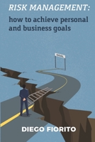 Risk Management: how to achieve personal and business goals B08JD3N47P Book Cover