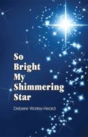 So Bright My Shimmering Star 157258548X Book Cover