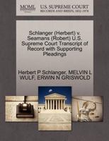 Schlanger (Herbert) v. Seamans (Robert) U.S. Supreme Court Transcript of Record with Supporting Pleadings 1270576658 Book Cover