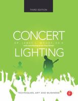 Concert Lighting: Techniques, Art and Business 0240806891 Book Cover