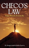 Checo's Law: Four Words to Live By 1963732081 Book Cover
