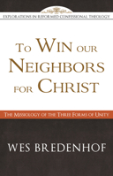 To Win Our Neighbors for Christ 1601783752 Book Cover