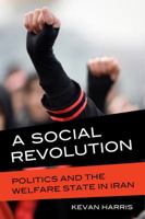 A Social Revolution: Politics and the Welfare State in Iran 0520280822 Book Cover